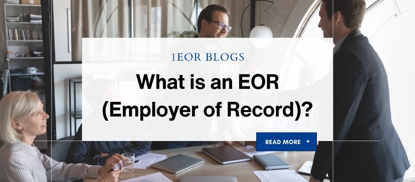 What is an EOR(Employer of Record)? Definition and benefits?