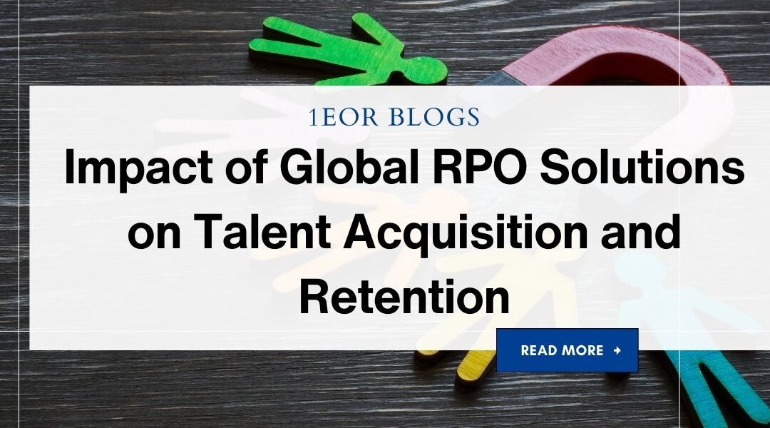 Impact of Global RPO Solutions on Talent Acquisition and Retention