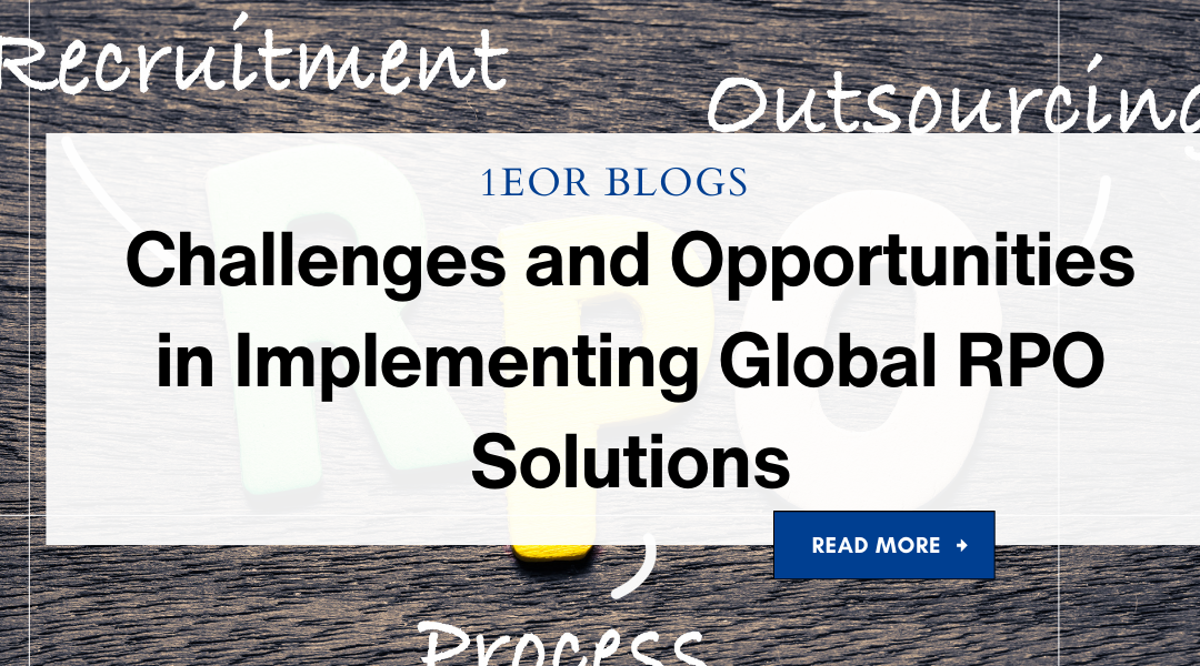 Challenges and Opportunities in Implementing Global RPO Solutions