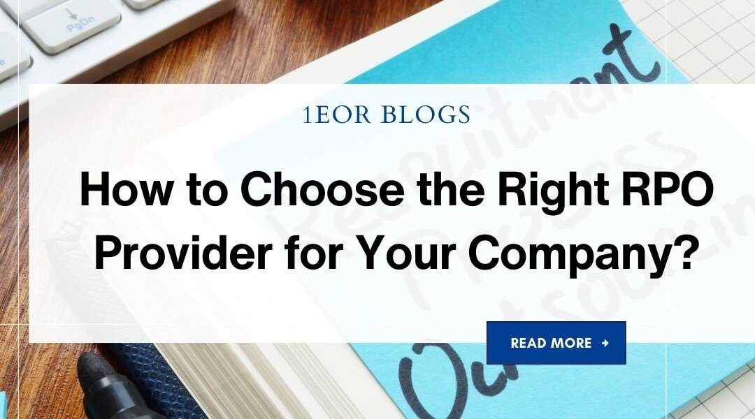 How to Choose the Right RPO Provider for Your Company?