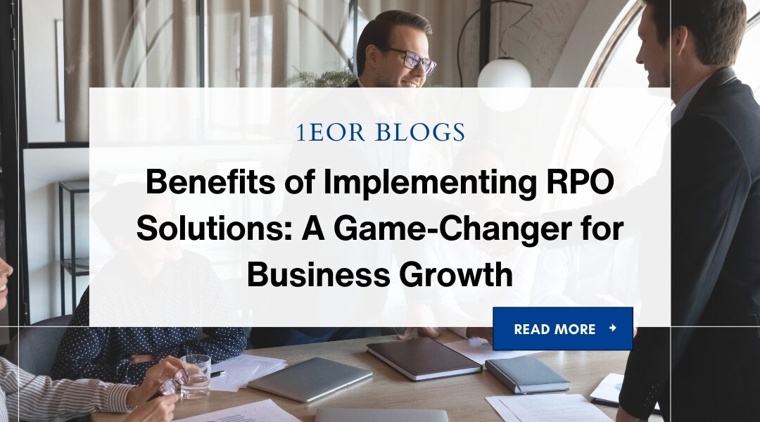 Benefits of Implementing RPO Solutions: A Game-Changer for Business Growth