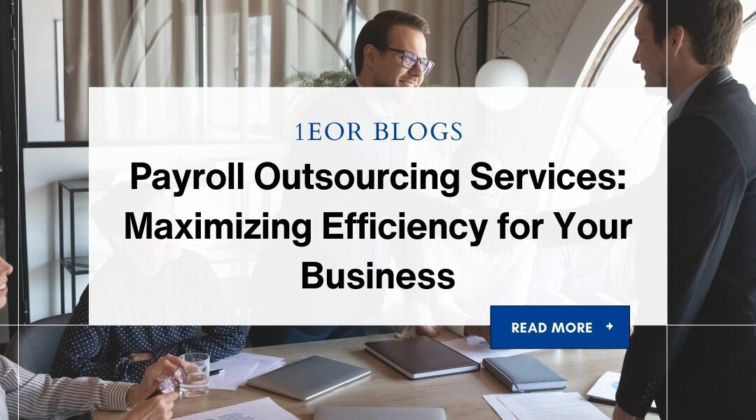 Payroll Outsourcing Services: Maximizing Efficiency for Your Business