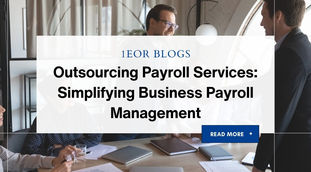 Outsourcing Payroll Services: Simplifying Business Payroll Management