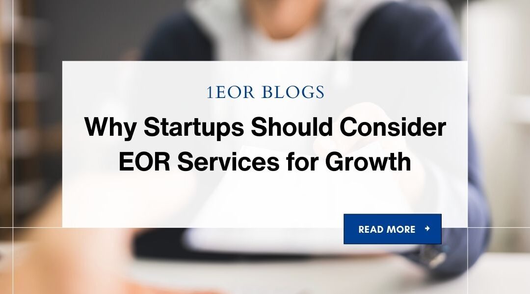 Why Startups Should Consider EOR Services for Growth